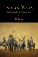 Indian Wars: The Campaign for the American West 1594160163 Book Cover