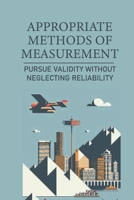 Appropriate Methods Of Measurement: Pursue Validity Without Neglecting Reliability: Types Of Reliability null Book Cover