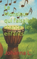 L’homme qui faisait chanter les enfants (French Edition) B0FNLCWJN3 Book Cover