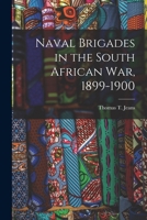 Naval Brigades in the South African War, 1899-1900 1017344353 Book Cover