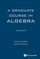 Graduate Course in Algebra, a - Volume 2 9813142669 Book Cover