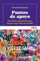 Puntos de apoyo: Diez ideas atemporales para sostener una vida con sentido (Spanish Edition) 8410358468 Book Cover