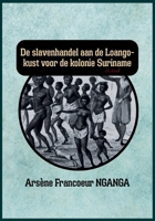 de Slavenhandel Aan de Loango Kust Voor de Kolonie Suriname B0GKJ4STK1 Book Cover
