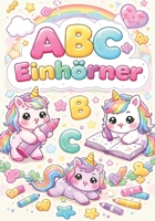 ABC Einhörner: Mit den Einhörnern durch das Alphabet. (German Edition) B0GR1F9FJF Book Cover