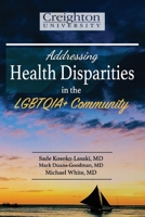 Addressing Health Disparities in the LGBTQIA+ Community 1098347153 Book Cover