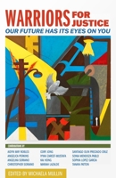Warriors For Justice: Our Future Has Its Eyes on You 1955239274 Book Cover