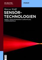 Sensor-Technologien: Band 2: Geschwindigkeit, Durchfluss, Stromungsfeld 3110477823 Book Cover