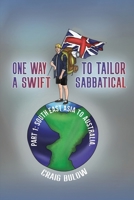 One Way to Tailor a Swift Sabbatical: Part 1: South East Asia to Australia. 1398415650 Book Cover