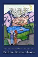 The Three Moons of Origin 1499307578 Book Cover