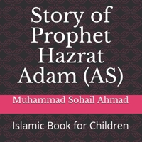 Story of Prophet Hazrat Adam (AS): Islamic Book for Children B093B6J9M1 Book Cover