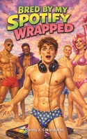 Bred by My Spotify Wrapped B0GFJ1H657 Book Cover