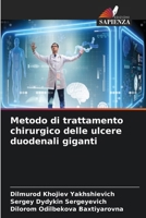 Metodo di trattamento chirurgico delle ulcere duodenali giganti (Italian Edition) 6208557445 Book Cover