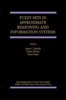 Fuzzy Sets in Approximate Reasoning and Information Systems (The Handbooks of Fuzzy Sets) 0792385845 Book Cover