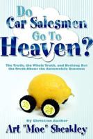 Do Car Salesmen Go To Heaven? 1414107919 Book Cover