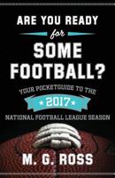 Are You Ready for Some Football 2017: Your Pocket Guide to the 2017 National Football League Season 1548794139 Book Cover