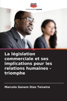 La législation commerciale et ses implications pour les relations humaines - triomphe 6206342824 Book Cover