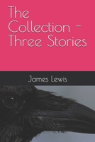 The Collection - Three Stories B0DX8JRJ68 Book Cover