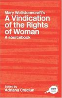 Mary Wollstonecraft's A Vindication of the Rights of Woman: A Sourcebook (Routledge Literary Sourcebooks) 0415227364 Book Cover
