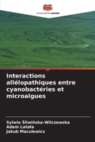 Interactions allélopathiques entre cyanobactéries et microalgues (French Edition) 6208412242 Book Cover