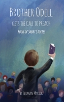 Brother Odell Gets the Call to Preach: Book of Short Stories 1735818674 Book Cover