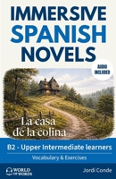 LA CASA DE LA COLINA: A full-length Spanish novel (200 pages) with plenty of images and exercises for elementary / intermediate learners. 24 chapters ... A2–B1 levels. (World of Words - Spanish) B0G3284KS8 Book Cover