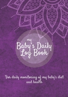 Baby Daily Log Book: Newborn feeding chart | Breastfeeding tracker | Baby tracking journal | 185 pages, 7x10 inches | Paperback | purple background with flower pattern 1712638483 Book Cover