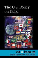 The U.S. Policy on Cuba 0737741090 Book Cover