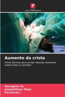 Aumento da crista: Várias técnicas para corrigir rebordos alveolares reabsorvidos ou perdidos (Portuguese Edition) 6207037685 Book Cover