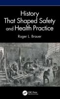 History That Shaped Safety and Health Practice 104133530X Book Cover