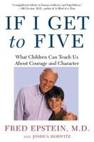 If I Get to Five: What Children Can Teach Us about Courage and Character (Living Planet Book) 080507144X Book Cover