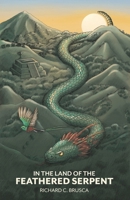 In the Land of the Feathered Serpent 1794544720 Book Cover