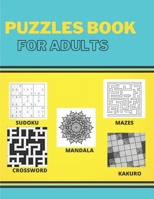 Puzzles Book For Adults: The Easy And Relaxing Memory Activity Book For Adults , Sudoku, crossword, kakuro, mandala and mazes 8,5”x11” , B08W7JH5BV Book Cover