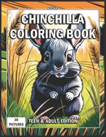 Chinchilla Coloring Book: Teen & Adult Edition B0CKVBRPDV Book Cover