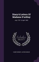 Diary and Letters of Madame d'Arblay, 1842, Vol. 1 of 2 (Classic Reprint) 1275131964 Book Cover