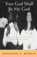 Your God Shall Be My God: Religious Conversion in Britain Today 0334028094 Book Cover