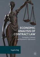 Economic Analysis of Contract Law: Incomplete Contracts and Asymmetric Information 3319652672 Book Cover