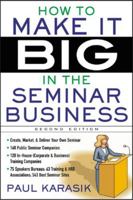 How to Make it Big in the Seminar Business 0070341206 Book Cover