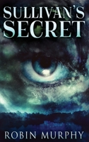 Sullivan's Secret: Large Print Hardcover Edition 4867473731 Book Cover