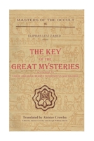 The Key of the Great Mysteries (Annotated): La clef des grands mystères B0B92KY55X Book Cover