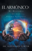 El Armnico: Mi Historia de una Forma Viviente 1643617664 Book Cover