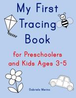 My First Tracing Book for Preschoolers and Kids Ages 3-5 179343428X Book Cover