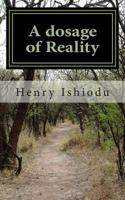 A dosage of Reality: A True Revelation of Perfect Beauty 1500701211 Book Cover