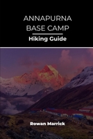 ANNAPURNA BASE CAMP HIKING GUIDE (The Smart Hiker’s Guide Series) B0GYX1WLH5 Book Cover