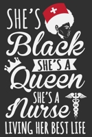 She's Black She's A Queen She's A Nurse Living Her Best Life: Melanin and educated, black girl notebook, gifts for black girls, black journal 6x9 Journal Gift Notebook with 125 Lined Pages 1700649868 Book Cover