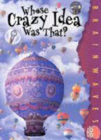 Whose Crazy Idea Was That? (The Real Deal) 1865094854 Book Cover