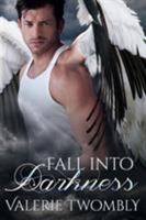 Fall Into Darkness 1532355912 Book Cover