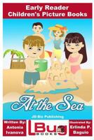 At the Sea - Early Reader - Children's Picture Books 1986178617 Book Cover