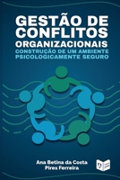 Gestão de Conflitos Organizacionais : Construção de um Ambiente Psicologicamente Seguro 1966958021 Book Cover