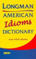 Longman American Idioms Dictionary 0582305764 Book Cover