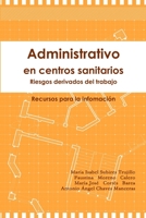 Administrativo en centros sanitarios: Riesgos derivados del trabajo. Recursos para la información 1471662071 Book Cover